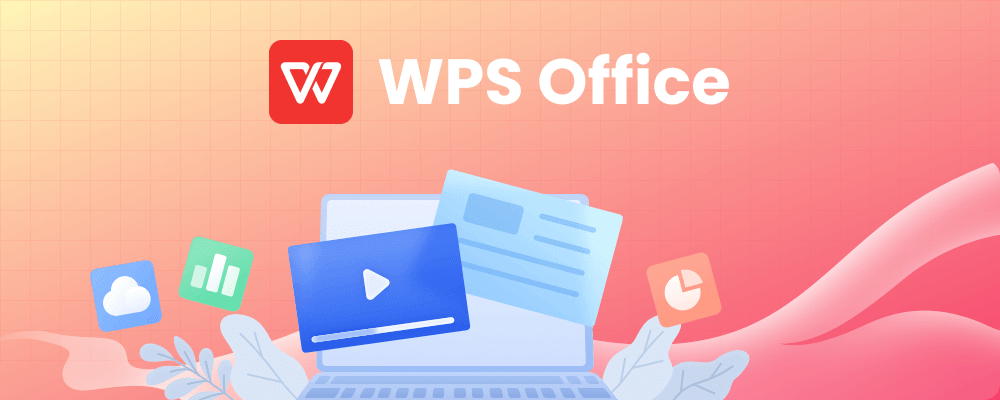 WPS Office宣布关闭第三方商业广告